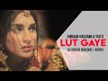 Lut Gaye Remix DJ Harsh Bhutani Jubin Nautiyal Emraan Hashami Yukti Stark Way