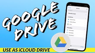 Can We Use Google Drive instead of iCloud Drive on iPhone? Upload files to Google Drive without App