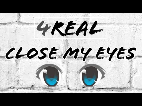 4Real - Close My Eyes (Official Audio)