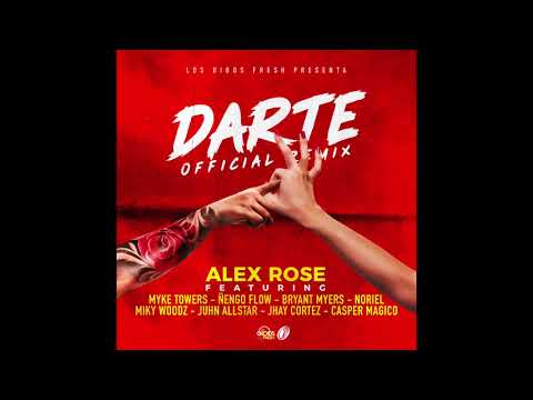 Alex Rose - Darte (Remix) Feat. Various Artists (Audio Oficial)