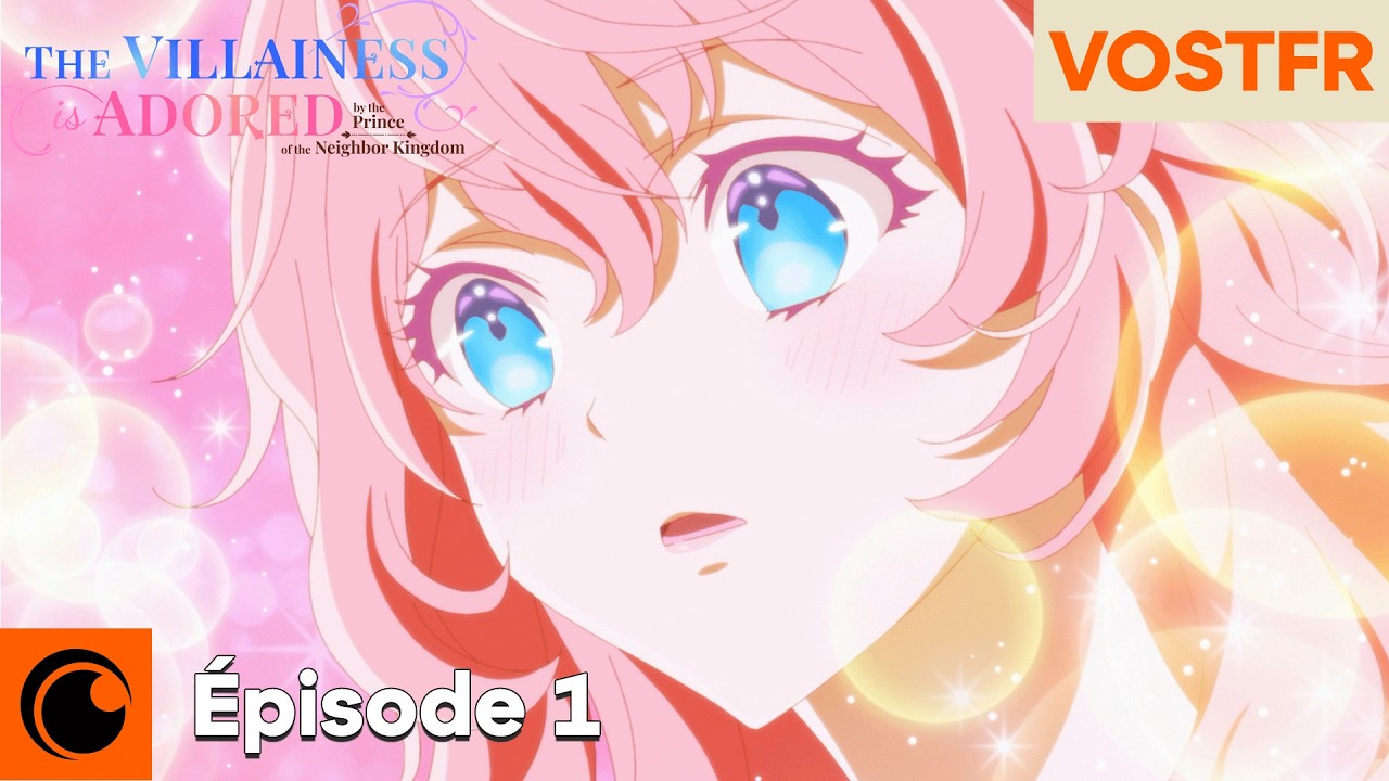 THE VILLAINESS IS ADORED BY THE CROWN PRINCE OF THE NEIGHBOR KINGDOM | Épisode 1 VOSTFR