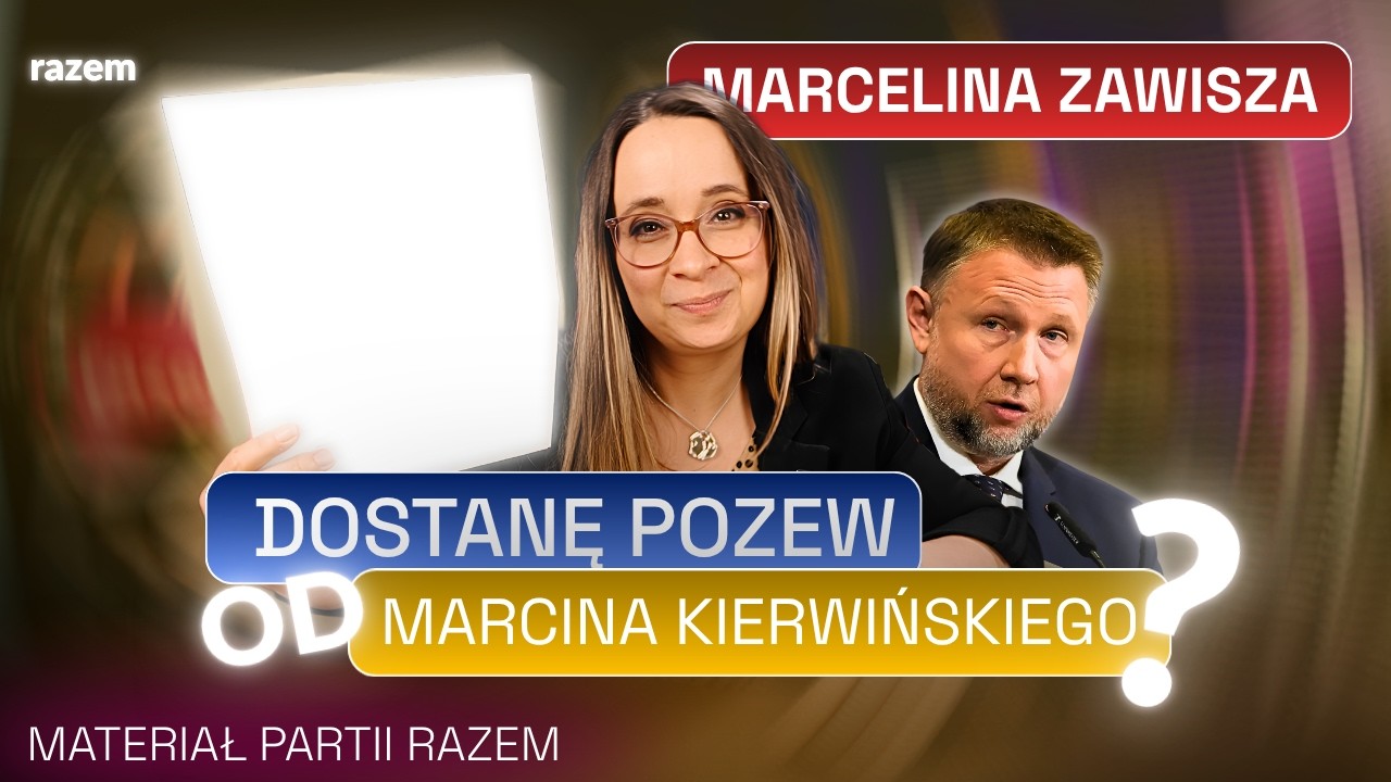 MARCIN KIERWIŃSKI CHCE MNIE POZWAĆ? MARCELINA ZAWISZA (FILM PARTII RAZEM)