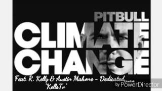 Pitbull Feat. R. Kelly & Austin Mahone - Dedicated