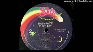 Babyface- If We Try- Radio Edit