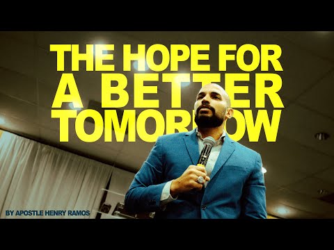 Apostle Henry Ramos | Hope for a Better Tomorrow | Eternal Life Embassy