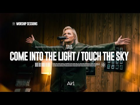 TAYA - Come Into The Light / Touch The Sky | Air1 Worship Sessions