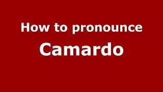 How to pronounce Camardo