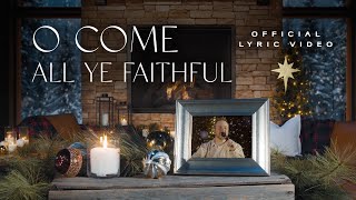 O Come All Ye Faithful (His Name Shall Be)