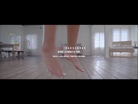 Alvaro La Figura & El Yunti - Besos Caducados Video Oficial)