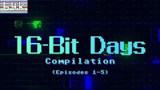 16-Bit Days Compilation (Episodes 1-5)