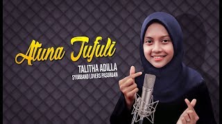 Download lagu ATUNA TUFULI Talitha Adila - SUARANYA PECAAAAH...!!! mp3