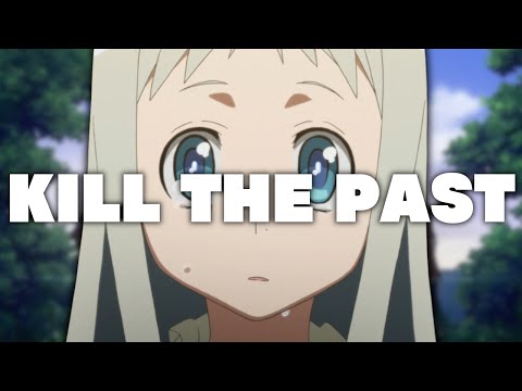 Kill the Past | Anohana Anime Discussion