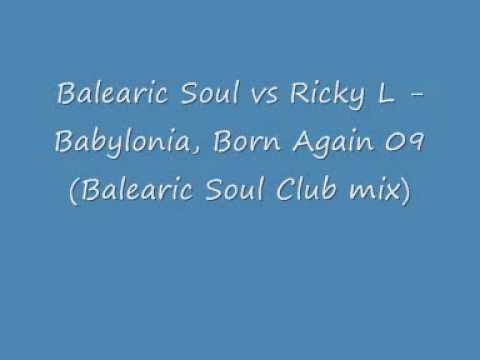 Balearic Soul vs Ricky L - Babylonia, Born Again 09 (Balearic Soul Club mix)