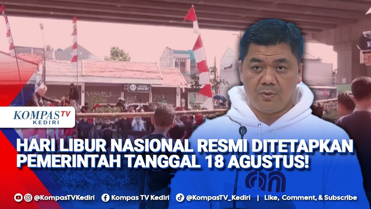 Hari Libur Nasional Resmi Ditetapkan Pemerintah tanggal 18 Agustus!