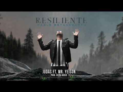 Pablo Betancourth - Judas ft Mr Yeison (RESILIENTE)