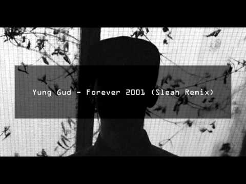 Yung Gud - Forever 2001 (Sleah Remix)