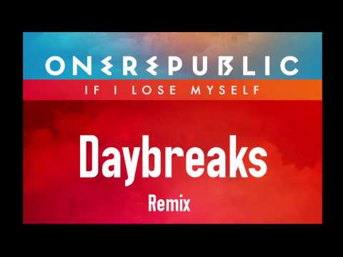 One Republic  If I Lose Myself (Drum And Bass Remix) (Daybreaks)