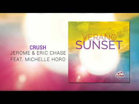 VERANO SUNSET | Jerome & Eric Chase Feat. Michelle Hord - Crush