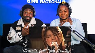 FIRST TIME HEARING |NINA- I LOVE YOU GOODBYE| LIVE!..... REACTION😱