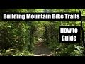 Building Mountain Bike Trails | How To Build Video ...