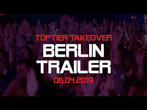 TopTier Takeover Trailer - 06.04.2019 Berlin
