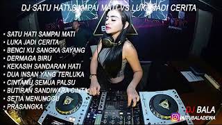 Download lagu DJ SATU HATI SAMPAI MATI VS LUKA JADI CERITA FUNKOT HOUSE MUSIK REMIX mp3