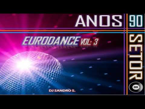 EURODANCE ANOS 90'S VOL:3 DJ SANDRO S.