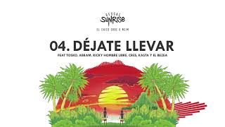 El Chico Erre &amp; Neim - Déjate llevar ft Tosko, Abram, Ricky Hombre Libre, Cres, Kasta Mad &amp; El Bezea