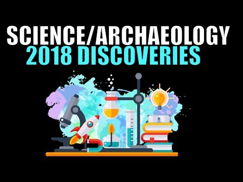 Looking Back at The Most Exciting Science/History Discoveries of 2018