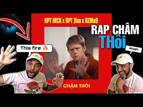 RAP CHÂM THÔI#HNDCMM RPT MCK x RPT Orijinn ft RZ Ma$ REACTION