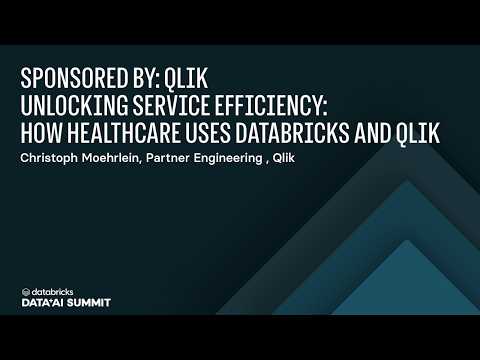 Watch: Sponsored by: Qlik | Unlocking Service Efficiency: How Healthcare Uses Databricks and Qlik