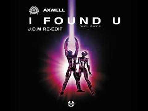 Axwell ft Max'C - I Found U (J.D.M Re-Edit)