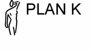 PLAN K (no title)