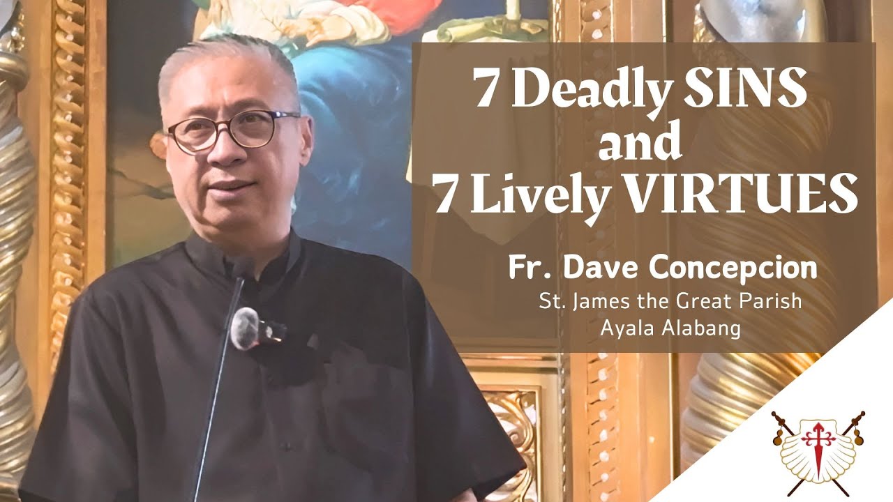 7 DEADLY SINS AND 7 LIVELY VIRTUES - A Recollection with Fr. Dave Concepcion on Feb. 18, 2025