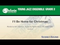 I'll Be Home for Christmas, arr. Peter Blair – Score & Sound - Alfred Music Jazz I'll Be Home for Christmas, arr. Peter Blair – Score & Sound