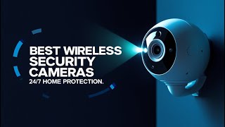 5 Best Wireless Security Cameras with Night Vision in 2025