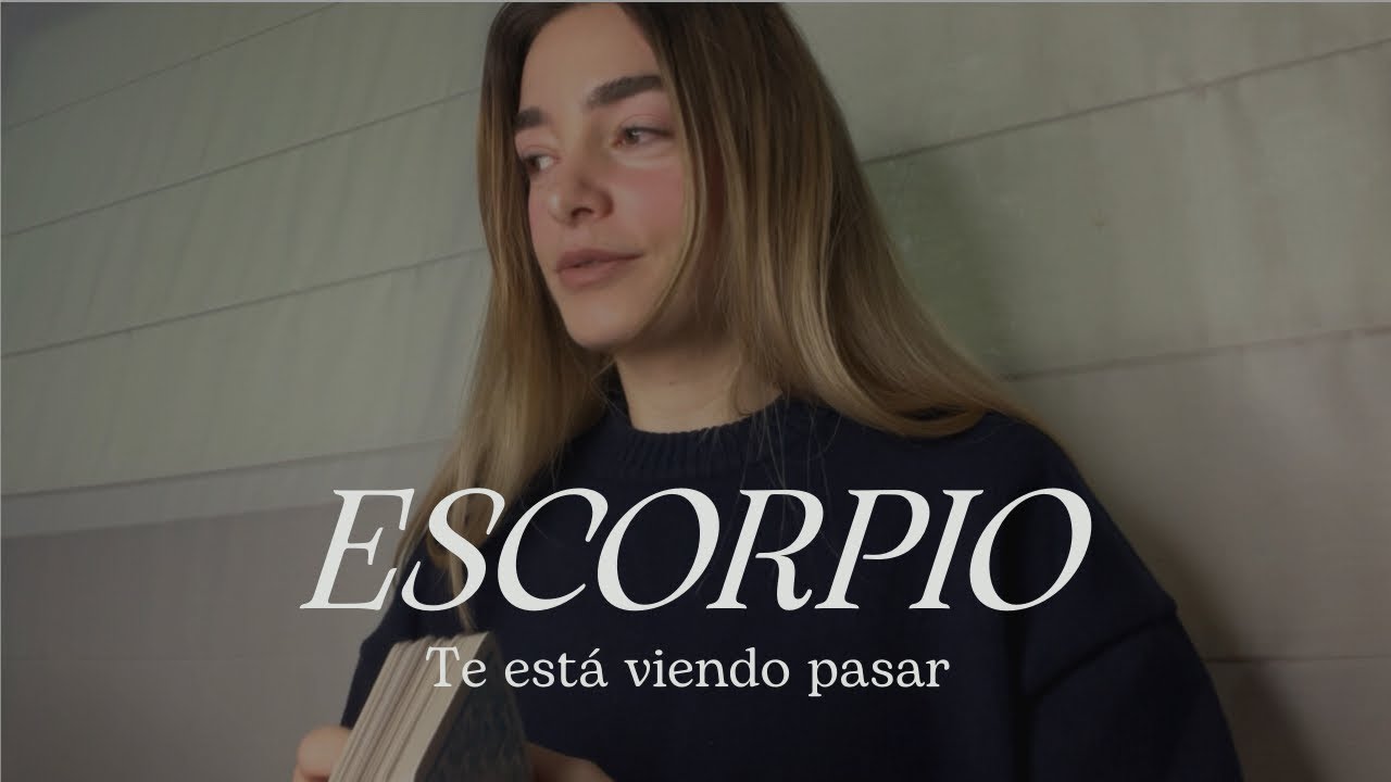 Escorpio - Te está viendo pasar