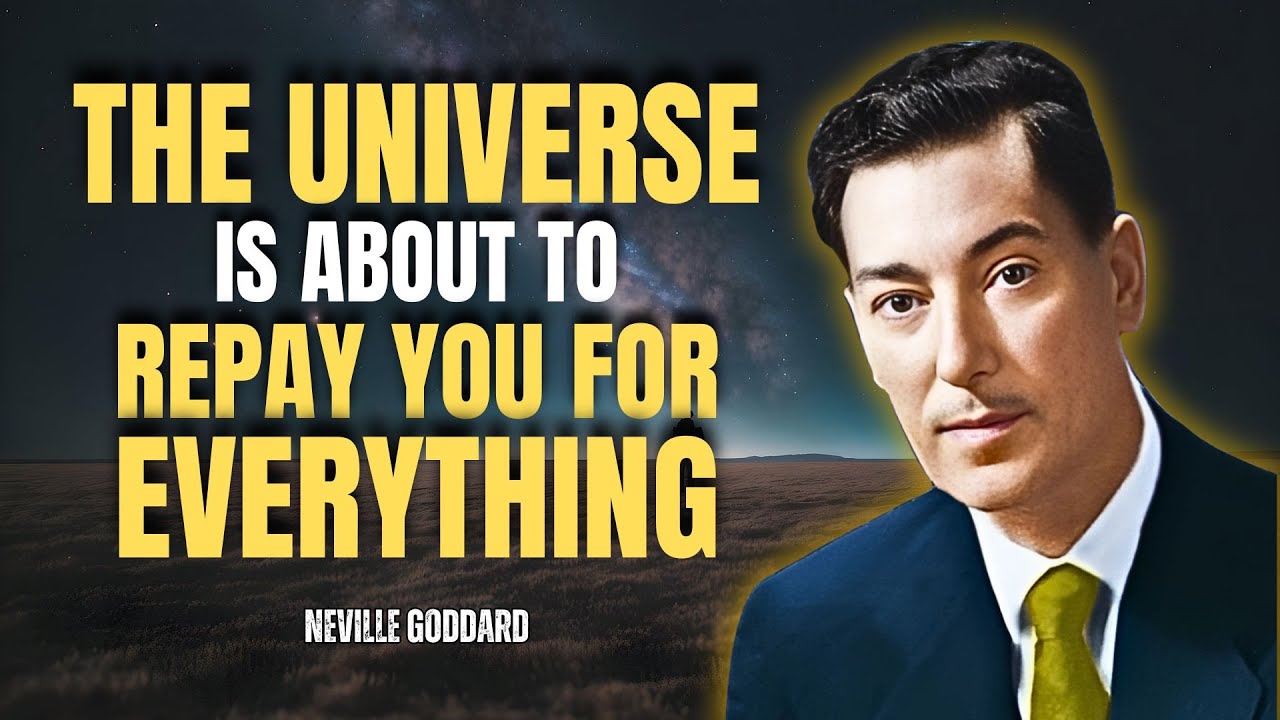 Neville Goddard - The Universe is About To Repay You For Everything