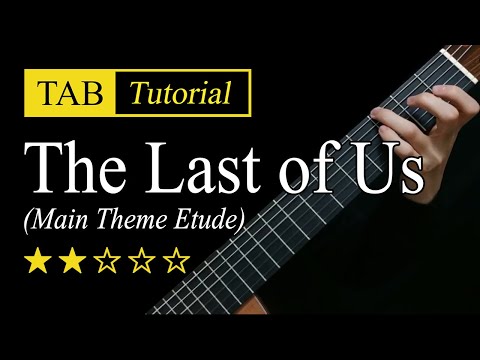 The Last of Us (Main Theme Etude) -  Guitar Lesson + TAB