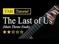 The Last of Us (Main Theme Etude) -  Guitar Lesson + TAB