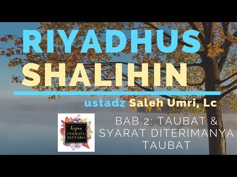 Syarah Riyadhus Shalihin Syaikh Utsaimin-Kisah Taubat org yg membunuh 100 org -Ustadz Saleh Umri, Lc