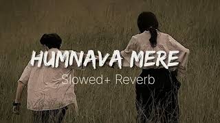 Download lagu Humnava Mere [Slowed Reverb] Song Lyrics | Jubin Nautiyal mp3
