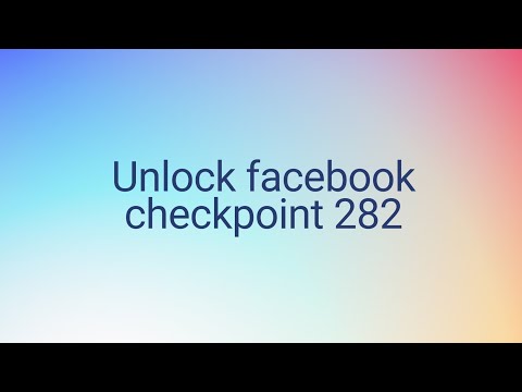 Unlock Facebook checkpoint 282 - just updated