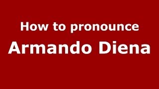 How to pronounce Armando Diena