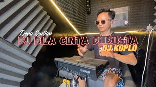 Download lagu DJ BILA CINTA DIDUSTA COVER KENDANG DTX mp3