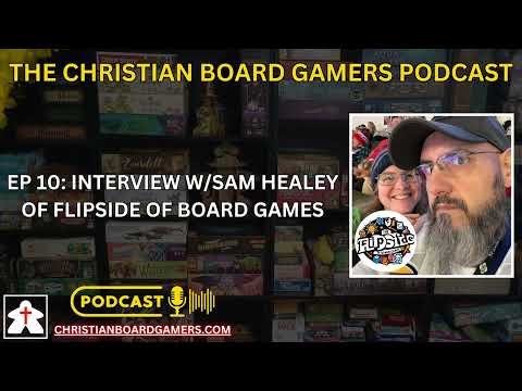 Ep. 10 interview w/Sam Healey of Flipside of Board Games