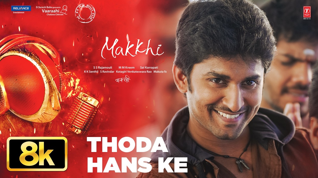 Makkhi: Thoda Hans Ke 8K Video Song | Sudeep, Nani, Samantha Prabhu | M.M. Kareem