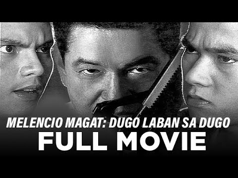 MELENCIO MAGAT DUGO LABAN SA DUGO: Eddie Garcia, Zoren Legaspi & Jeric Raval | Full Movie