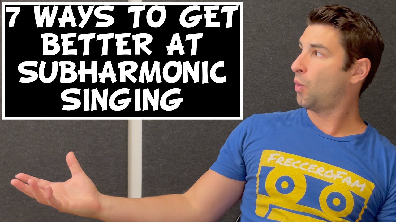 7 Tricks to Get Better at Subharmonic Singing
