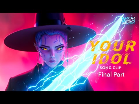 Final part “Your Idol" (Hantrix version) Song Clip | KPop Demon Hunters